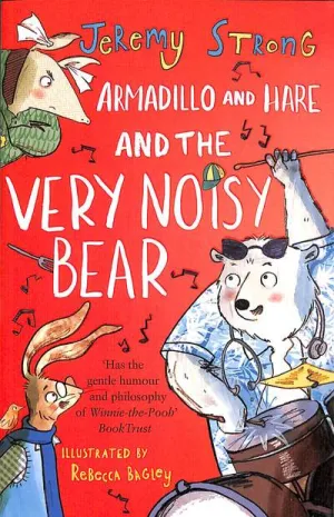 Armadillo and Hare and the Very Noisy Bear