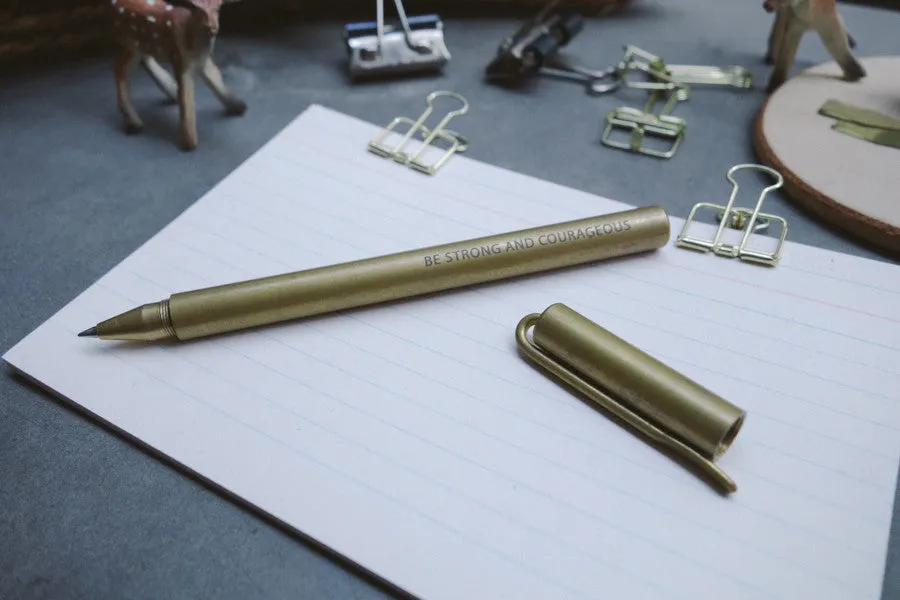Be strong and courageous {Brass Pen}