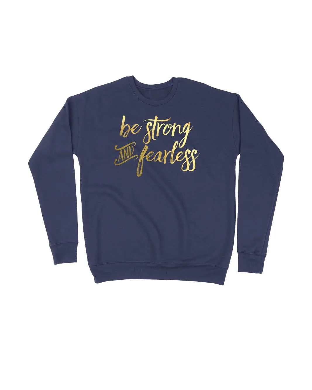 Be Strong and Fearless