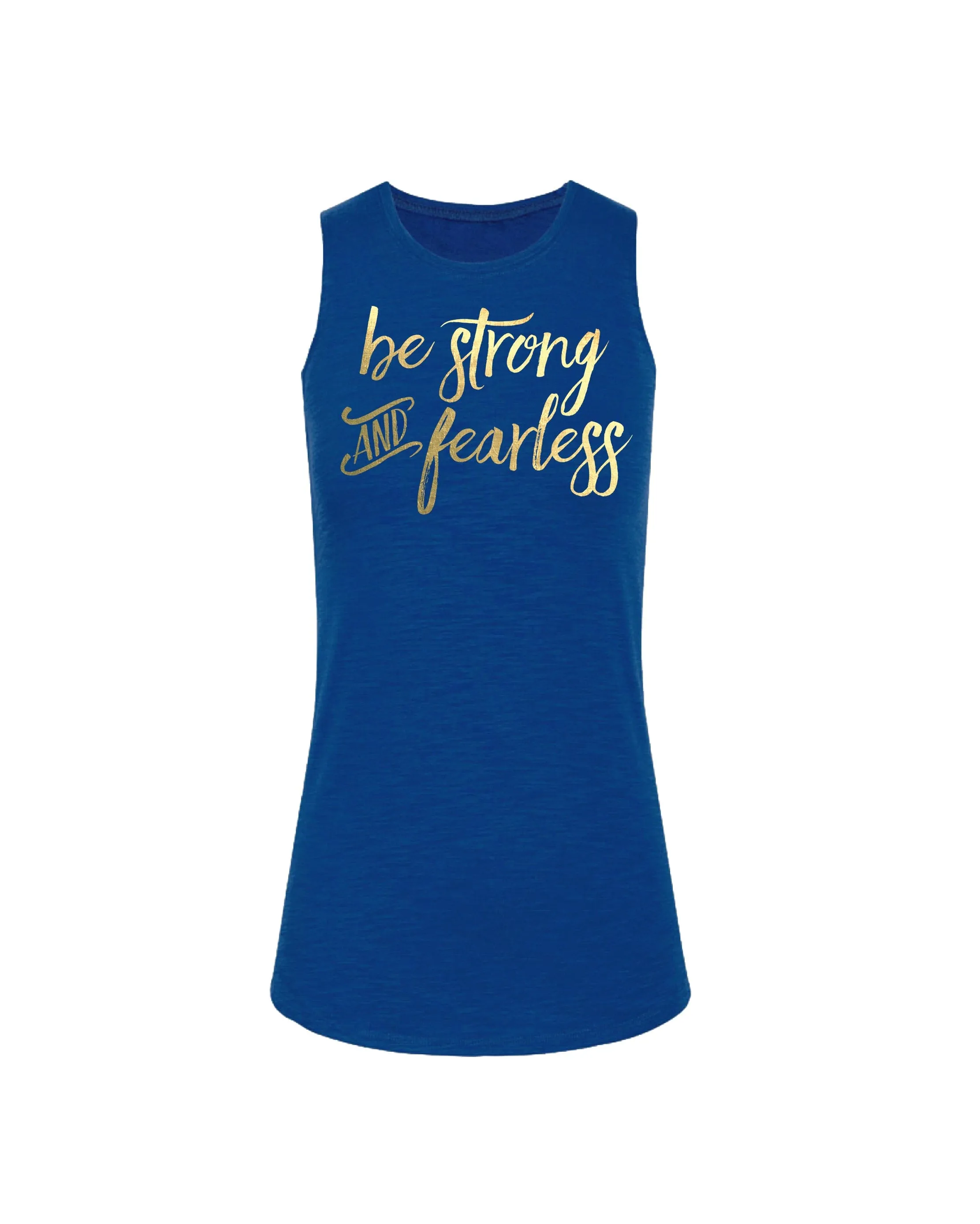 Be Strong and Fearless