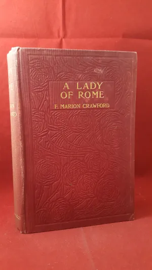 F Marion Crawford - A Lady Of Rome, Macmillan and Co, 1906, 1st Edition