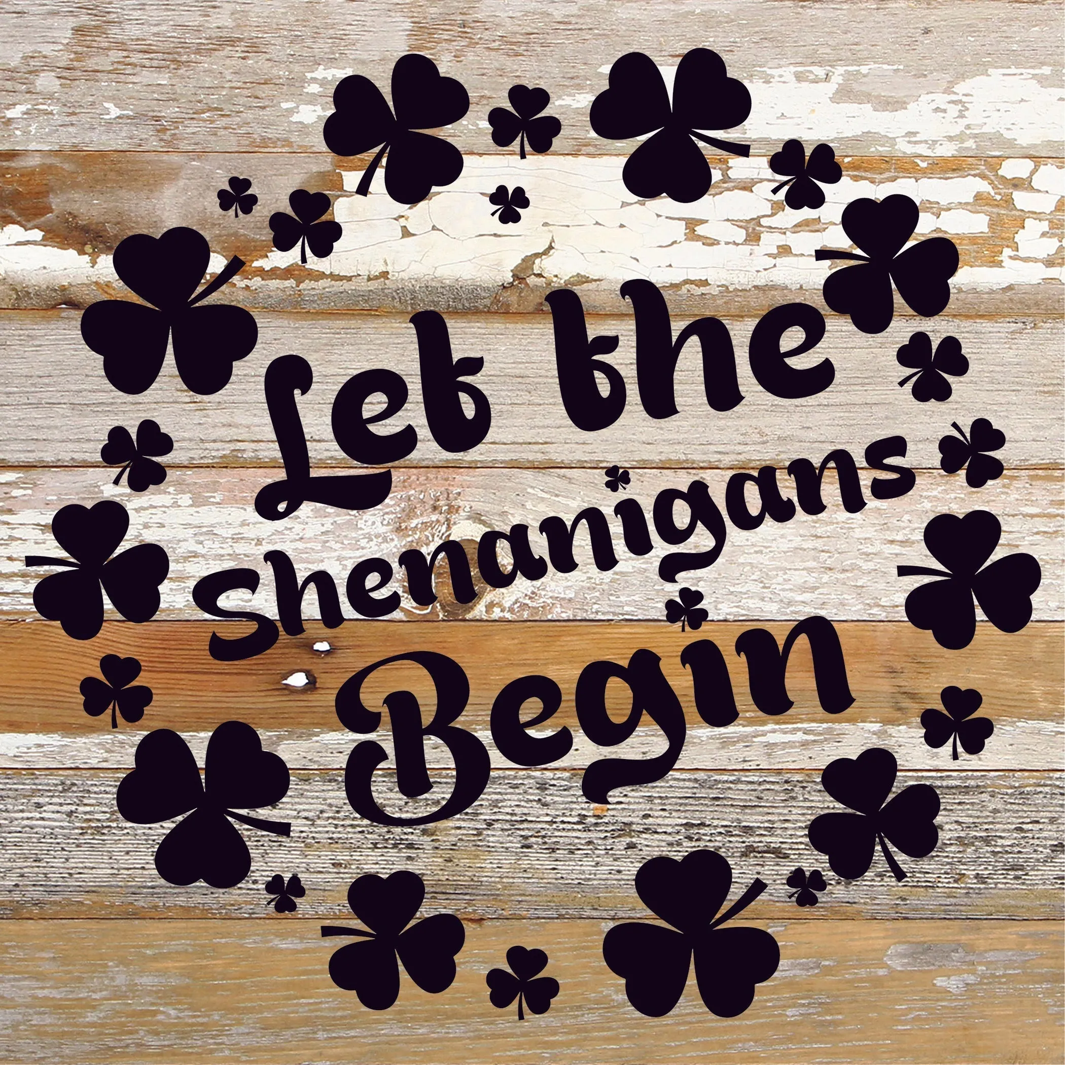 Let the shenanigans begin / 10x10 Reclaimed Wood Sign