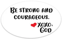 Oval Sticker - Be Strong & Courageous.