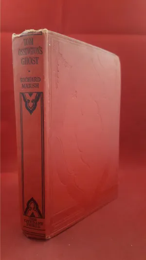 Richard Marsh - Tom Ossington's Ghost, Literary Press, 1900?