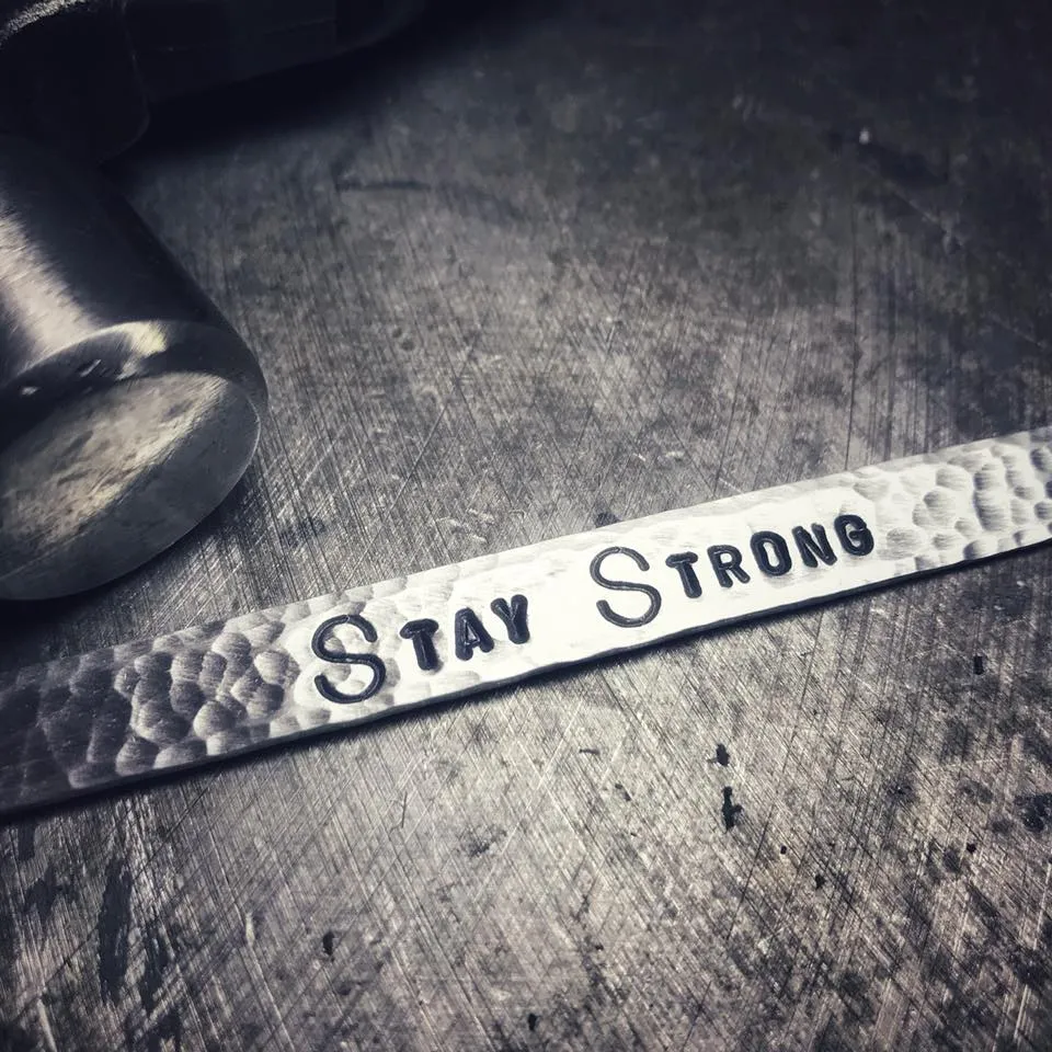 Stay Strong | Hand Stamped Cuff Bracelet