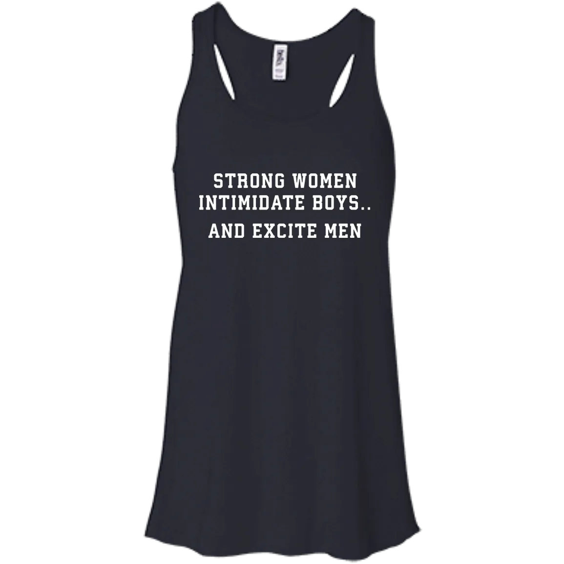 Strong Women Intimidate Boys And Excite Men - shirt