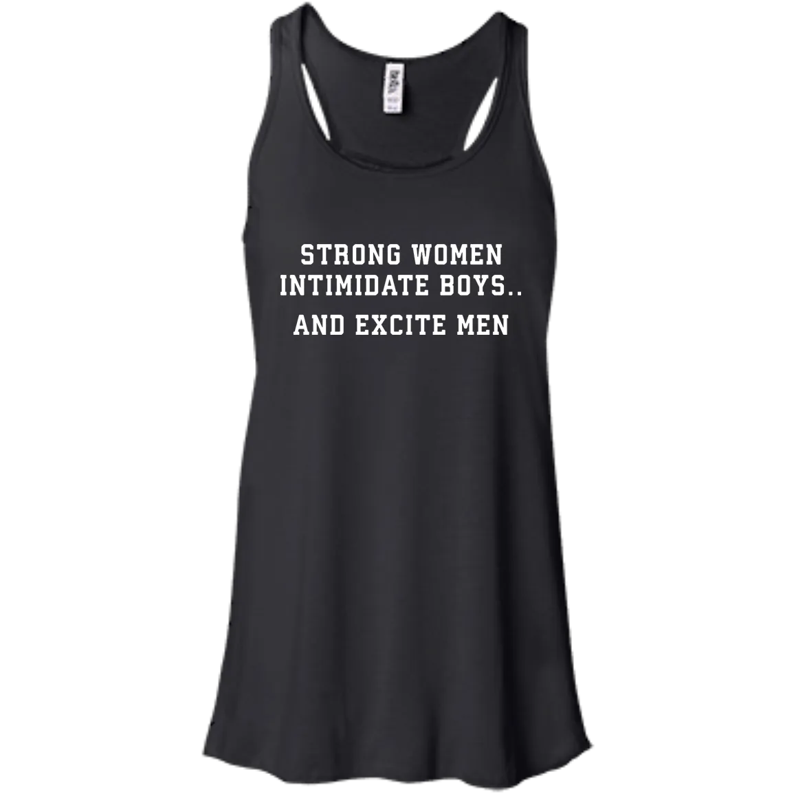 Strong Women Intimidate Boys And Excite Men - shirt