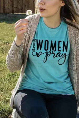 Strong Women Pray Tee