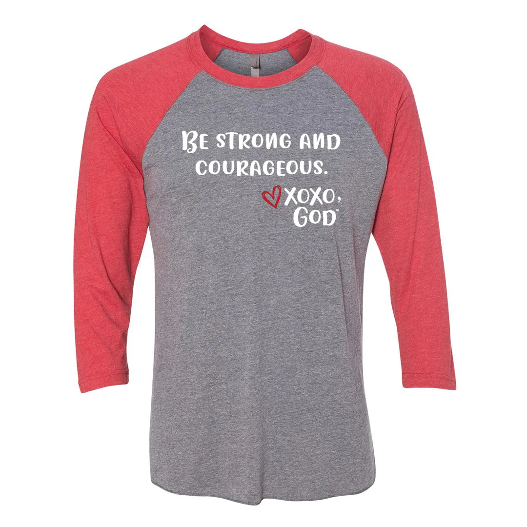 Unisex Baseball Tee -Be Strong & Courageous.
