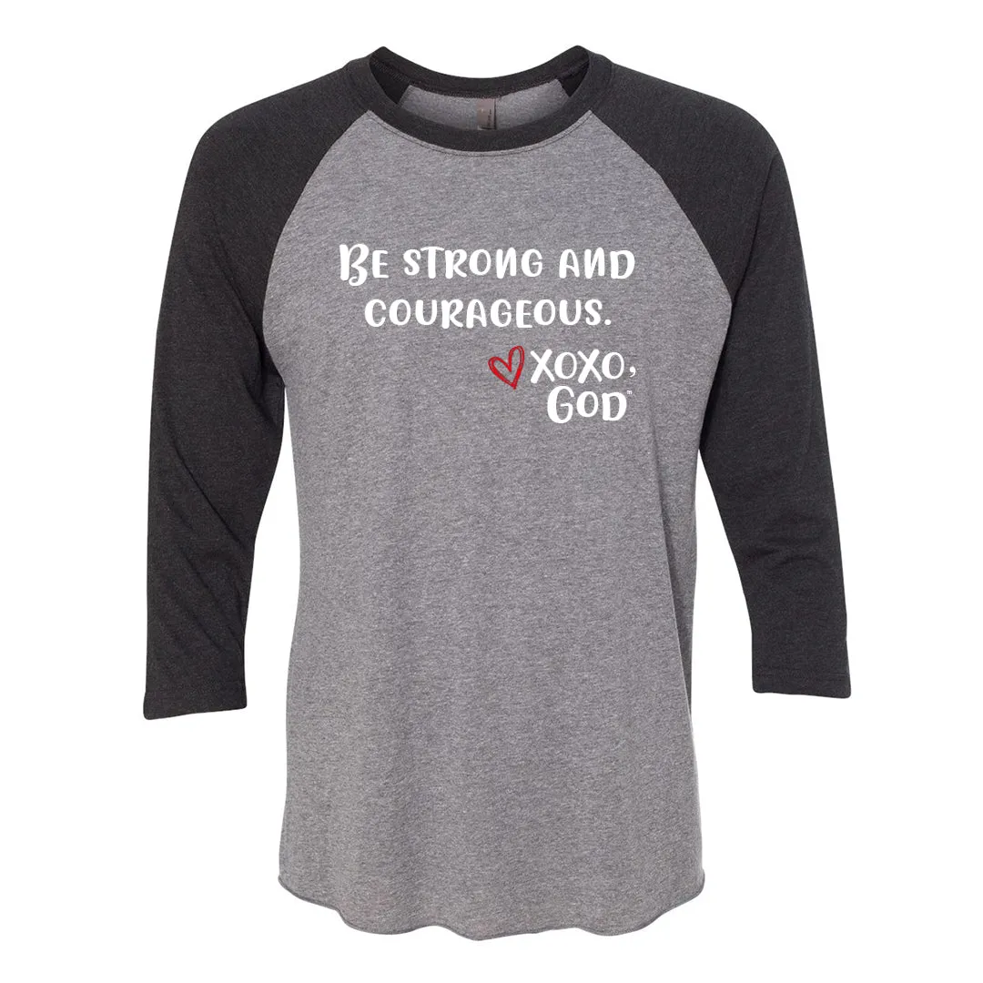 Unisex Baseball Tee -Be Strong & Courageous.