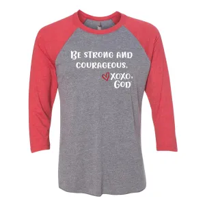 Unisex Baseball Tee -Be Strong & Courageous.