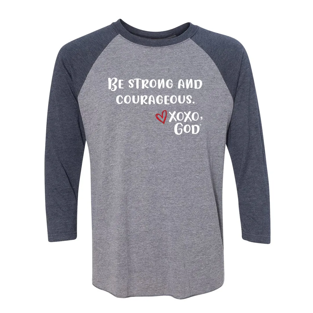 Unisex Baseball Tee -Be Strong & Courageous.