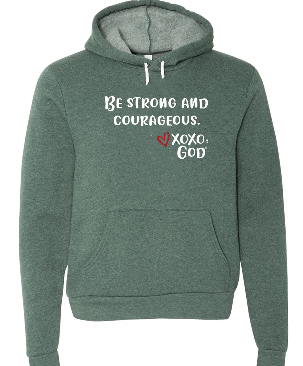 Unisex Hoodie - Be strong and courageous.