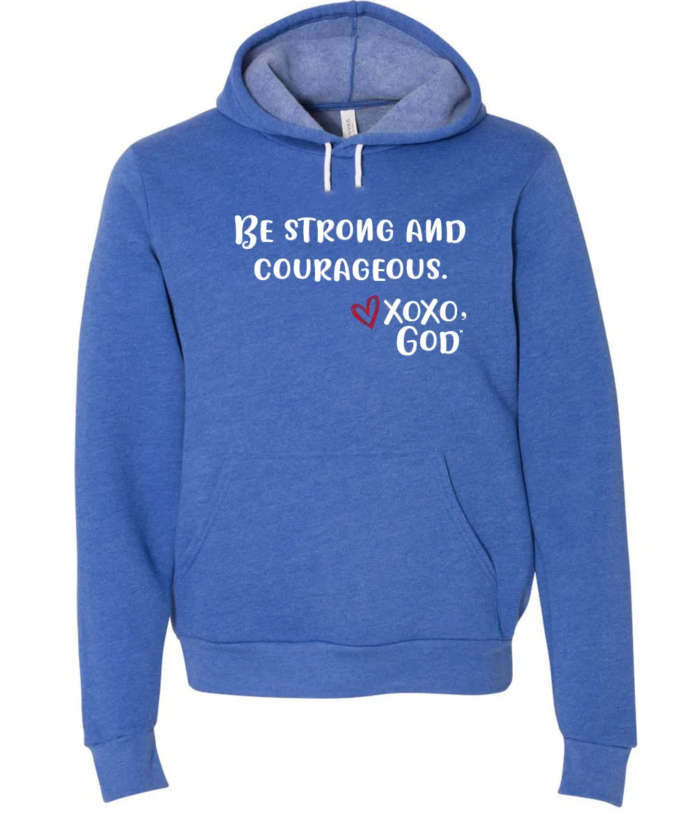 Unisex Hoodie - Be strong and courageous.