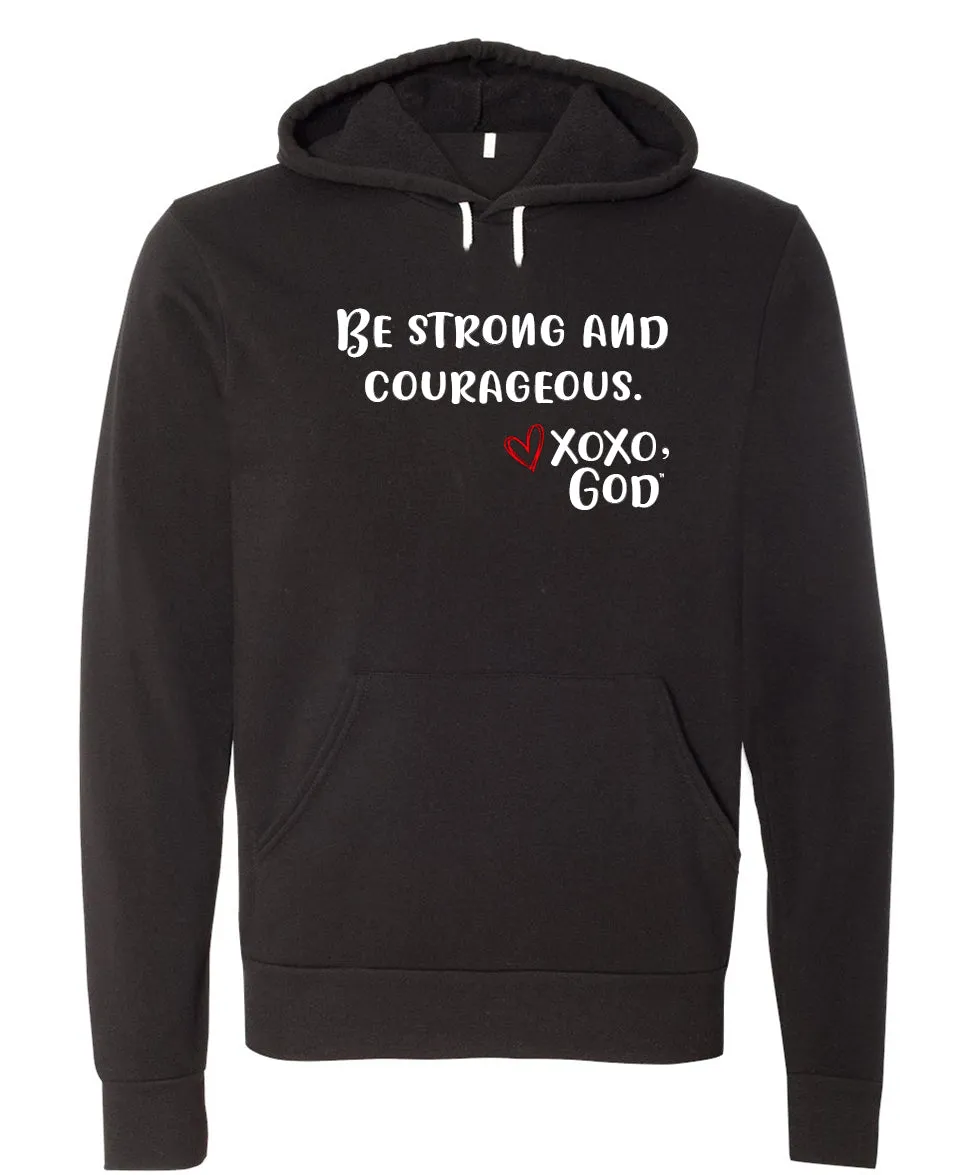 Unisex Hoodie - Be strong and courageous.