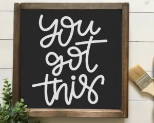 You got this